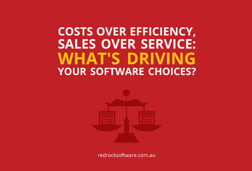 Costs-Over-Efficiency-sales-Over-Service-What's-Driving-Your-Software-Choices